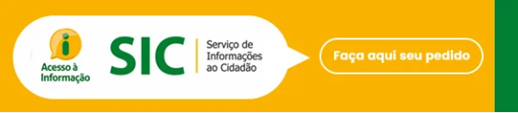 Acesso à Informação — SIC. Faça aqui seu pedido. Clique para acessar o Fala.BR.